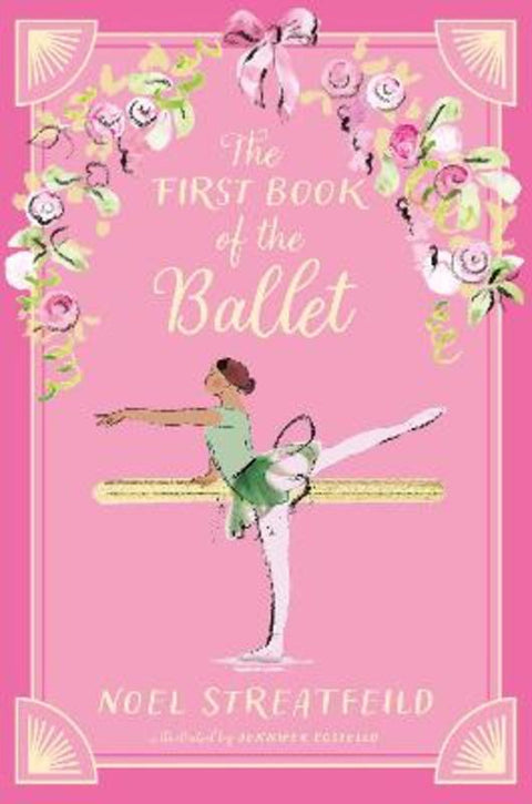 The First Book of the Ballet by Noel Streatfeild - 9781444984033