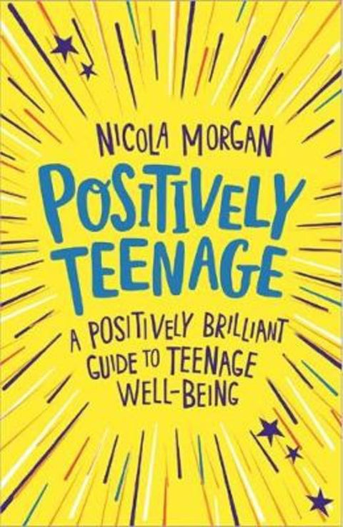 Positively Teenage by Nicola Morgan - 9781445158143