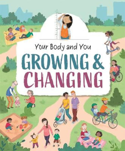 Your Body and You: Growing and Changing by Anita Ganeri - 9781445177151