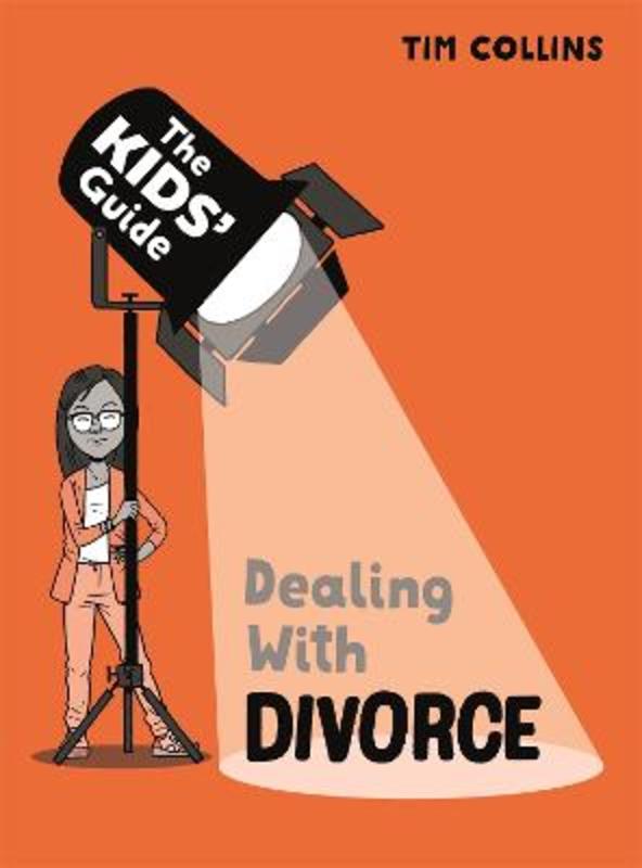 The Kids' Guide: Dealing with Divorce by Scott Garrett - 9781445181356