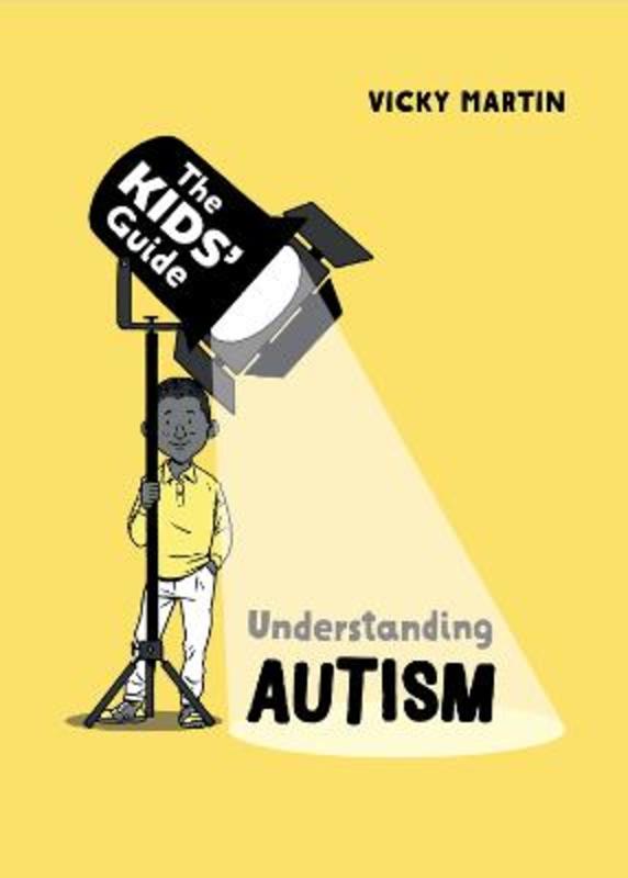 The Kids' Guide: Understanding Autism by Vicky Martin - 9781445182841