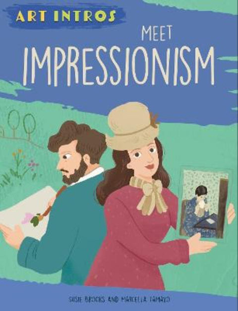 Art Intros: Meet Impressionism by Susie Brooks - 9781445183534