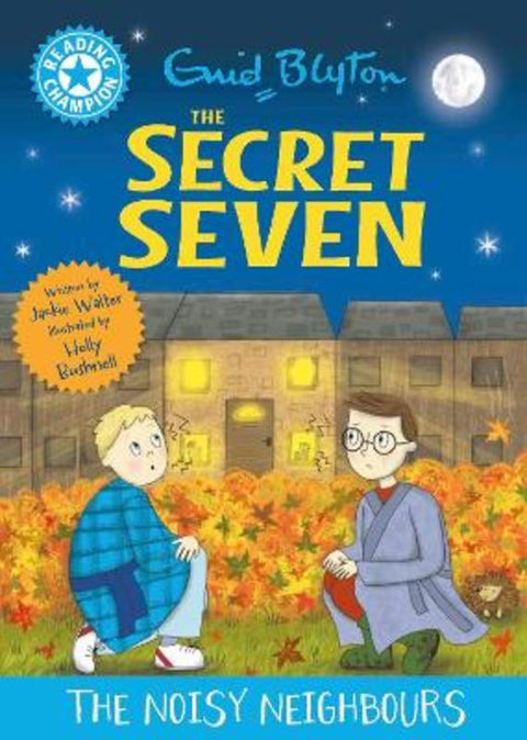 Reading Champion: The Secret Seven: The Noisy Neighbours by Jackie Walter - 9781445197159