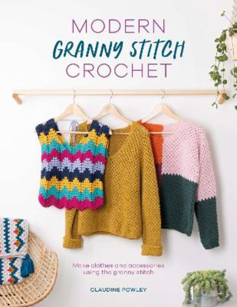 Modern Granny Stitch Crochet by Claudine Powley - 9781446309551