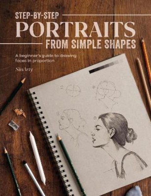 Step-By-Step Portraits from Simple Shapes by Satyajit Sinari - 9781446310007