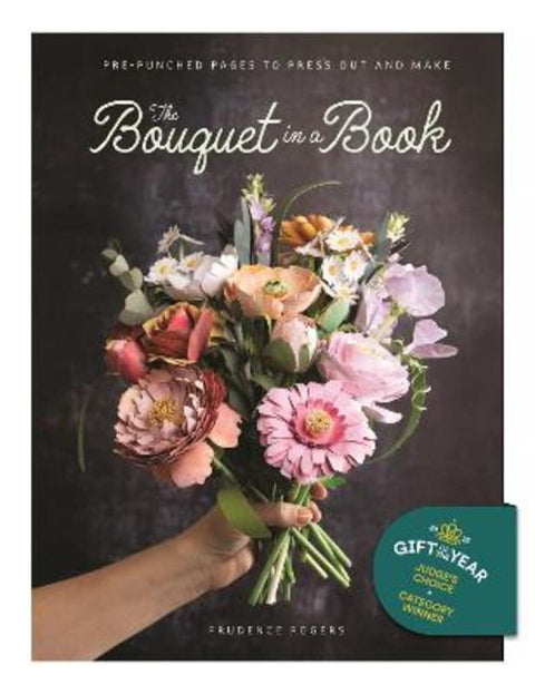 The Bouquet in a Book by Prudence Rogers (Freelance Designer) - 9781446314289