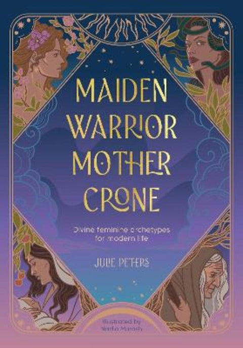 Maiden, Warrior, Mother, Crone by Julie Peters - 9781446314593