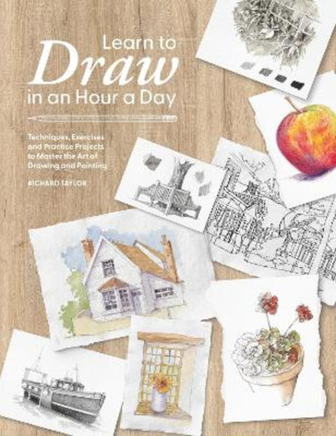 Learn to Draw in an Hour a Day by Richard Taylor (Author) - 9781446315873