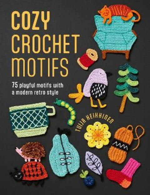 Cozy Crochet Motifs by Tuija Heikkinen - 9781446317037