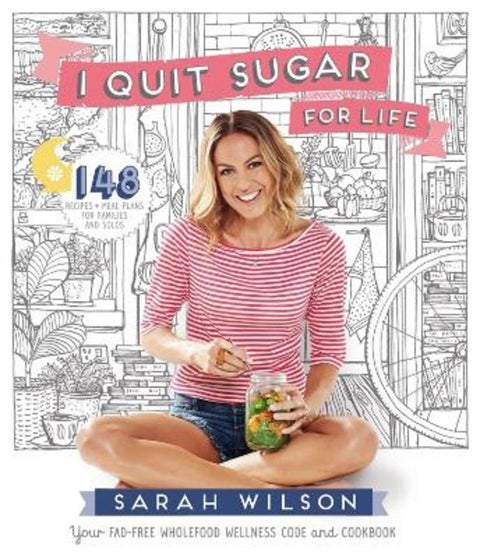 I Quit Sugar for Life by Sarah Wilson - 9781447273349