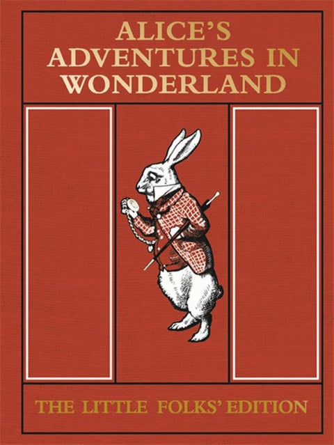 Alice's Adventures in Wonderland: The Little Folks' Edition by Lewis Carroll - 9781447277781
