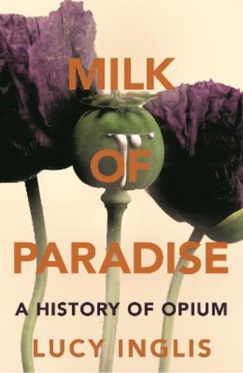 Milk of Paradise by Lucy Inglis - 9781447285762