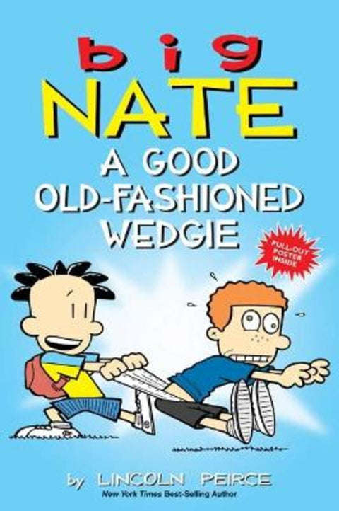 Big Nate: A Good Old-Fashioned Wedgie : Volume 17 by Lincoln Peirce - 9781449462307
