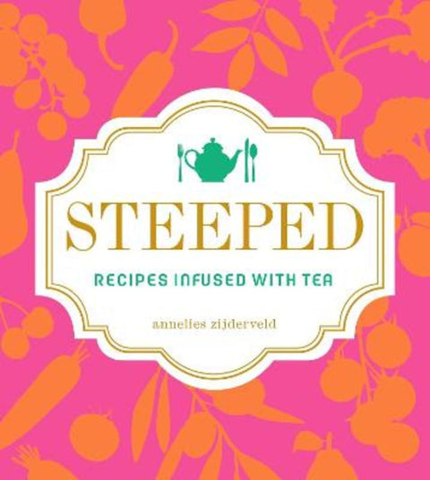 Steeped by Annelies Zijderveld - 9781449464974