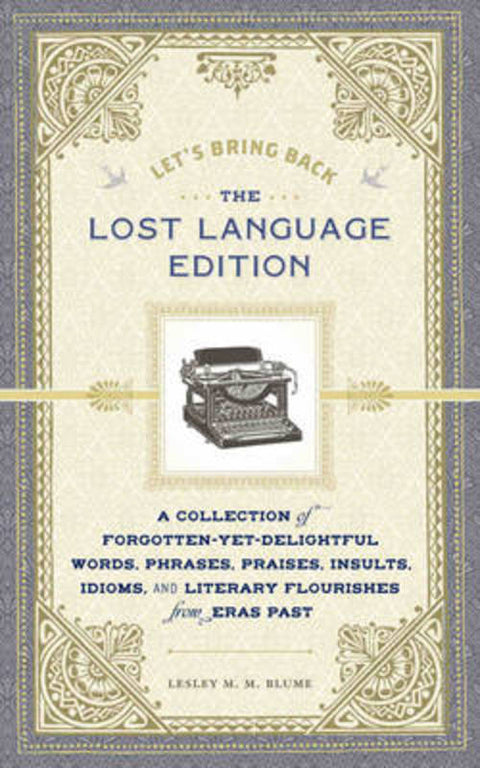 Lets Bring Back: the Lost Language Edition by Lesley M. M. Blume - 9781452105307