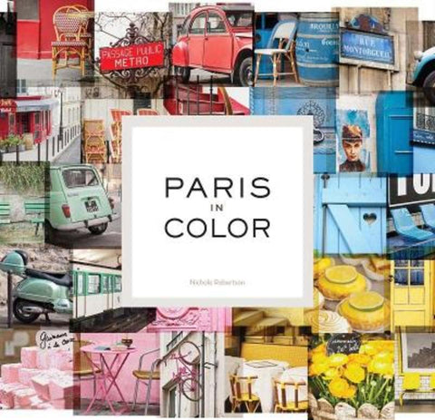 Paris in Color by Nicole Robertson - 9781452105949