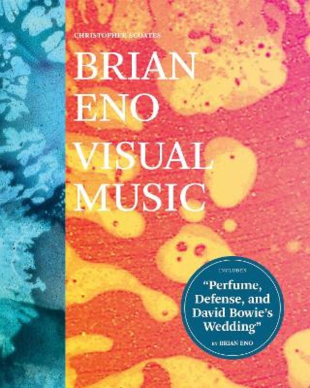 Brian Eno: Visual Music by Christopher Scoates - 9781452169361