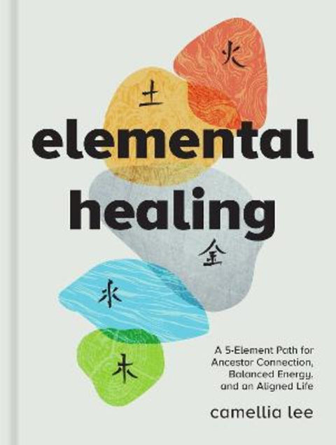 Elemental Healing by Camellia Lee - 9781454948643