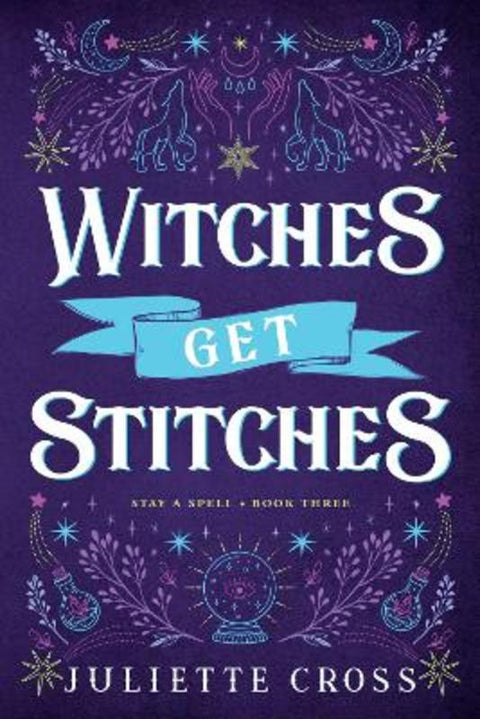 Witches Get Stitches : Volume 3 by Juliette Cross - 9781454953647