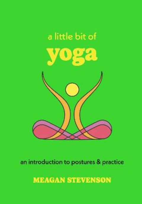 A Little Bit of Yoga by Meagan Stevenson - 9781454959427