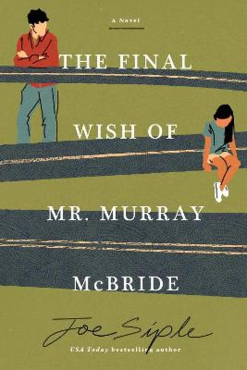 The Final Wish of Mr. Murray McBride by Joe Siple - 9781454961130