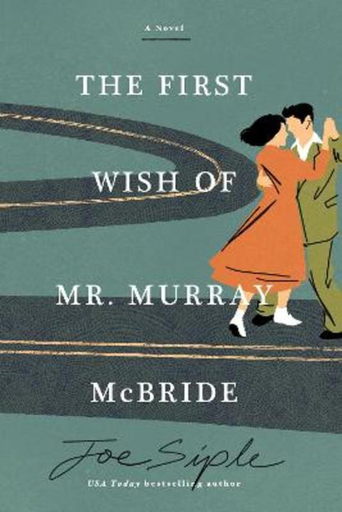 The First Wish of Mr. Murray McBride by Joe Siple - 9781454961147
