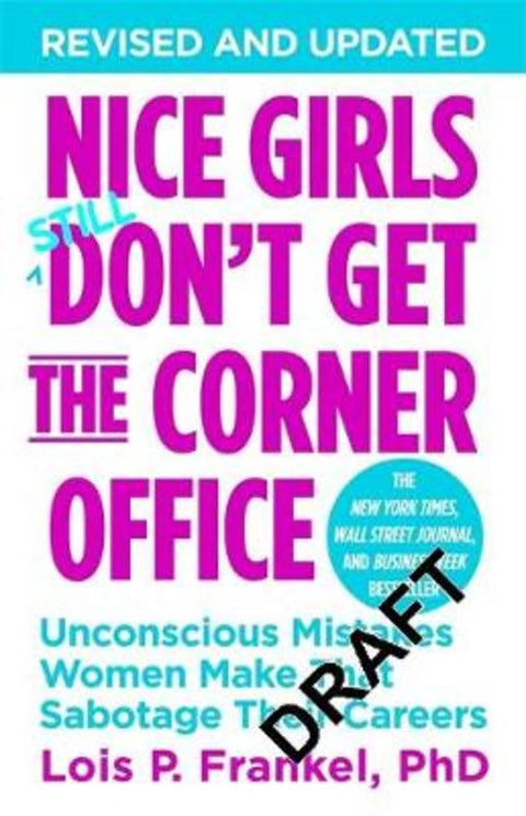 Nice Girls Don't Get The Corner Office by Lois P. Frankel, PhD - 9781455546046
