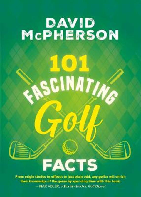 101 Fascinating Golf Facts by David McPherson - 9781459754287