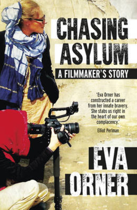 Chasing Asylum by Eva Orner - 9781460751930