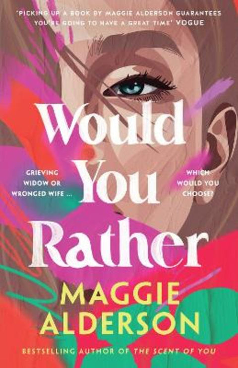 Would You Rather: A heart-warming family drama novel from bestselling author of THE SCENT OF YOU perfect for readers of Marian Keyes and Monica McI by Maggie Alderson - 9781460752074