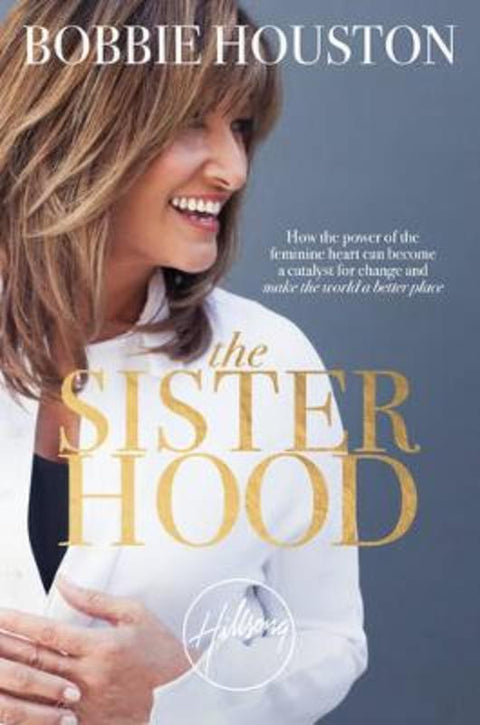 The Sisterhood by Bobbie Houston - 9781460752098