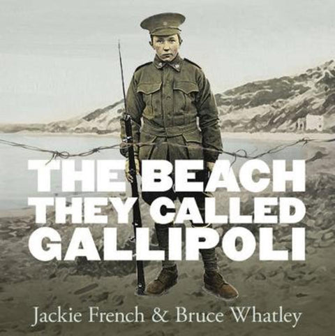 The Beach They Called Gallipoli by Jackie French - 9781460752265