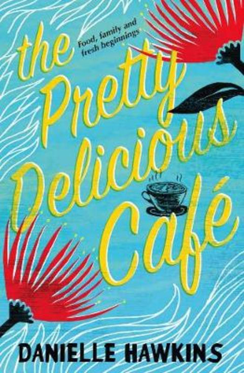 The Pretty Delicious Cafe by Danielle Hawkins - 9781460752586