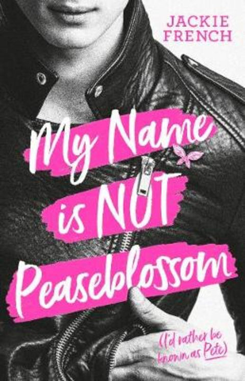 My Name is Not Peaseblossom by Jackie French - 9781460754788