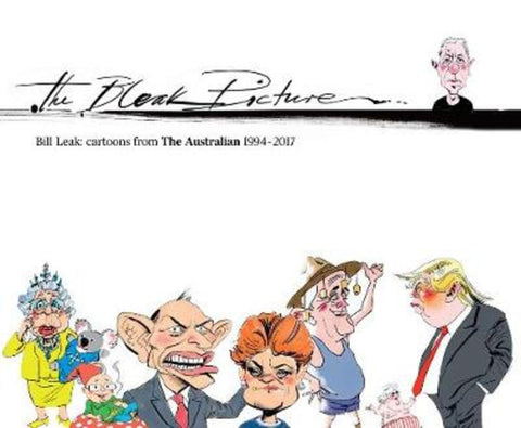 The Bleak Picture by Bill Leak - 9781460755112