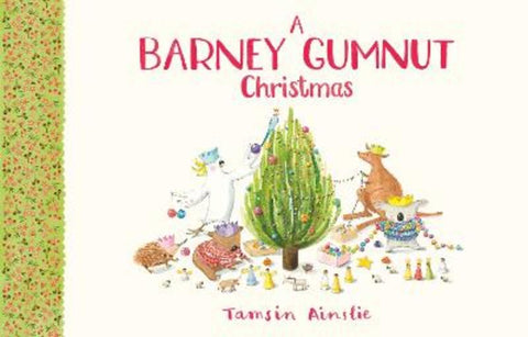 A Barney Gumnut Christmas (Barney Gumnut, #2): A beautiful celebration of Christmas magic, for lovers of RUBY RED SHOES by Tamsin Ainslie - 9781460759721