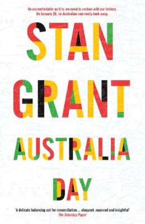 Australia Day: The passionate and powerful bestselling book by critically acclaimed journalist and author of Talking to My Country and The Queen is by Stan Grant - 9781460759974