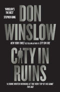 City in Ruins: The epic conclusion and final book in THE CITY series from the international number one bestselling author of The Cartel Trilogy by Don Winslow - 9781460760086