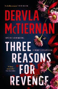 Three Reasons for Revenge: A gripping new crime thriller from the internationally bestselling and award-winning author of What Happened to Nina? by Dervla McTiernan - 9781460760161
