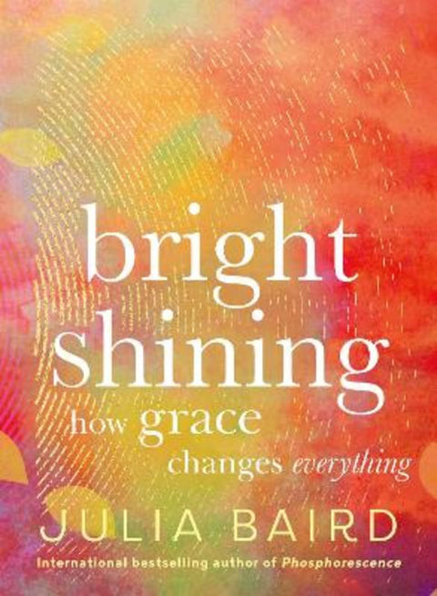 Bright Shining by Julia Baird - 9781460760253