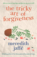 The Tricky Art of Forgiveness by Meredith Jaffe - 9781460760277
