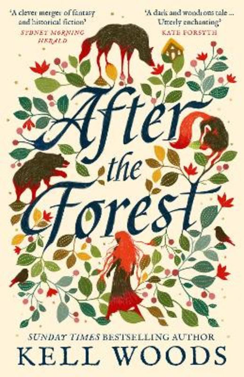 After the Forest: The unforgettable new magical Sunday Times bestselling historical fantasy debut novel perfect for readers of Naomi Novik, Katheri by Kell Woods - 9781460762035