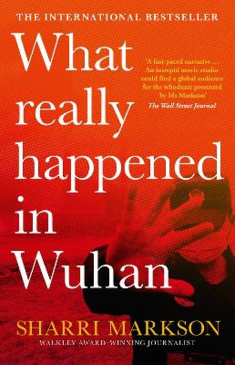 What Really Happened In Wuhan by Sharri Markson - 9781460762356