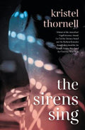 The Sirens Sing by Kristel Thornell - 9781460762660