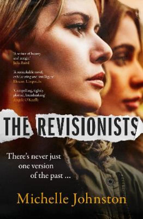 The Revisionists: A thrilling and utterly compelling novel from the author of Tiny Uncertain Miracles, perfect for readers of Sarah Winman and Heat by Michelle Johnston - 9781460762721