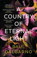A Country of Eternal Light by Paul Dalgarno - 9781460763100