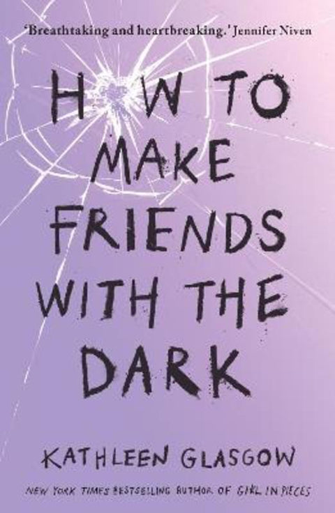 How to Make Friends with the Dark by Kathleen Glasgow - 9781460763216
