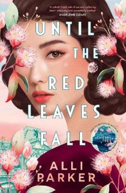 Until the Red Leaves Fall: A moving story of secrets and betrayal from the bestselling author of At the Foot of the Cherry Tree by Alli Parker - 9781460763544