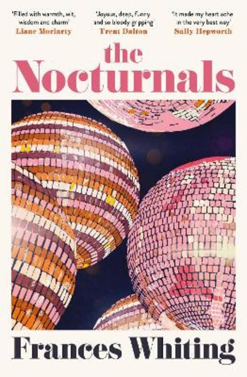 The Nocturnals: An endearing and witty novel of love and friendship from the bestselling author of The Best Kind of Beautiful by Frances Whiting - 9781460763926