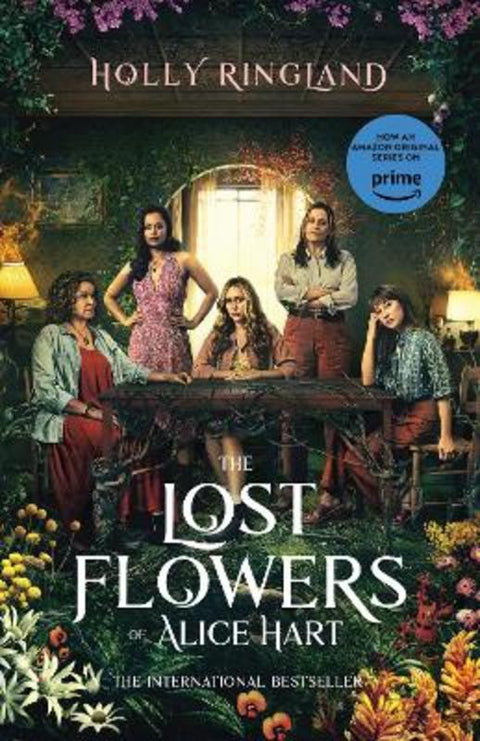 The Lost Flowers of Alice Hart: The beautiful and inspiring international bestselling novel from a much-loved award-winning author, now a major TV by Holly Ringland - 9781460764343